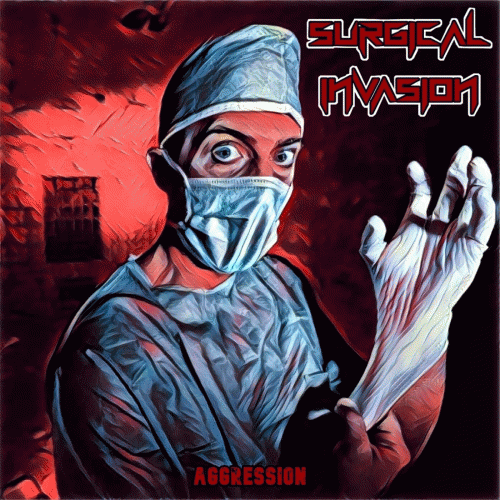 Surgical Invasion : Aggression